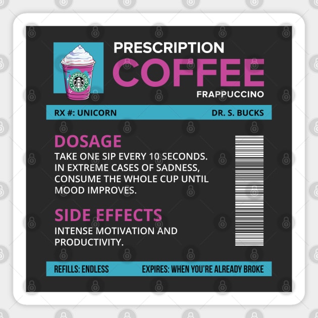 Funny Unicorn Frappuccino Prescription Label for medical and nursing students, nurses, doctors, and health workers who are coffee lovers Magnet by spacedowl